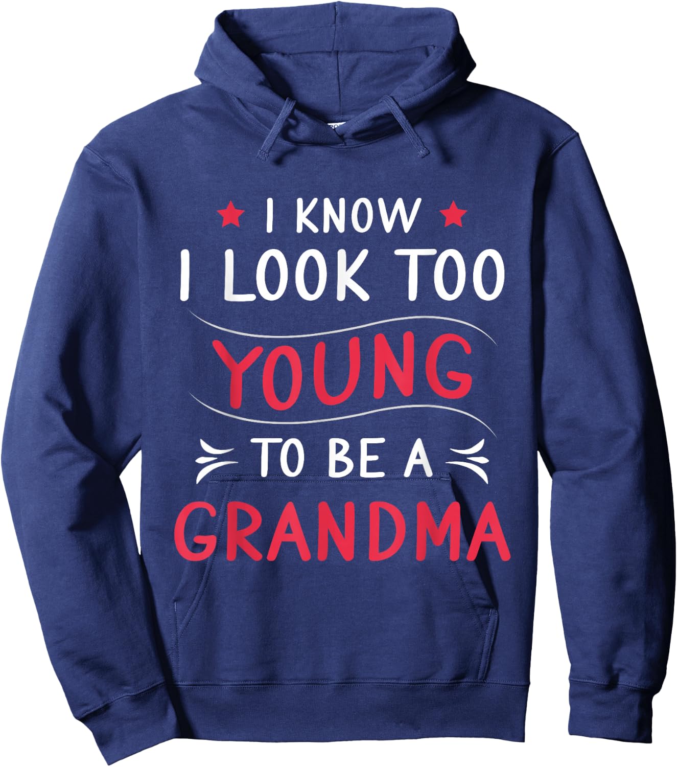 Look Too Young To Be Grandma Funny Grandmom New Grandmother Hoodie - Hoodie | Navy