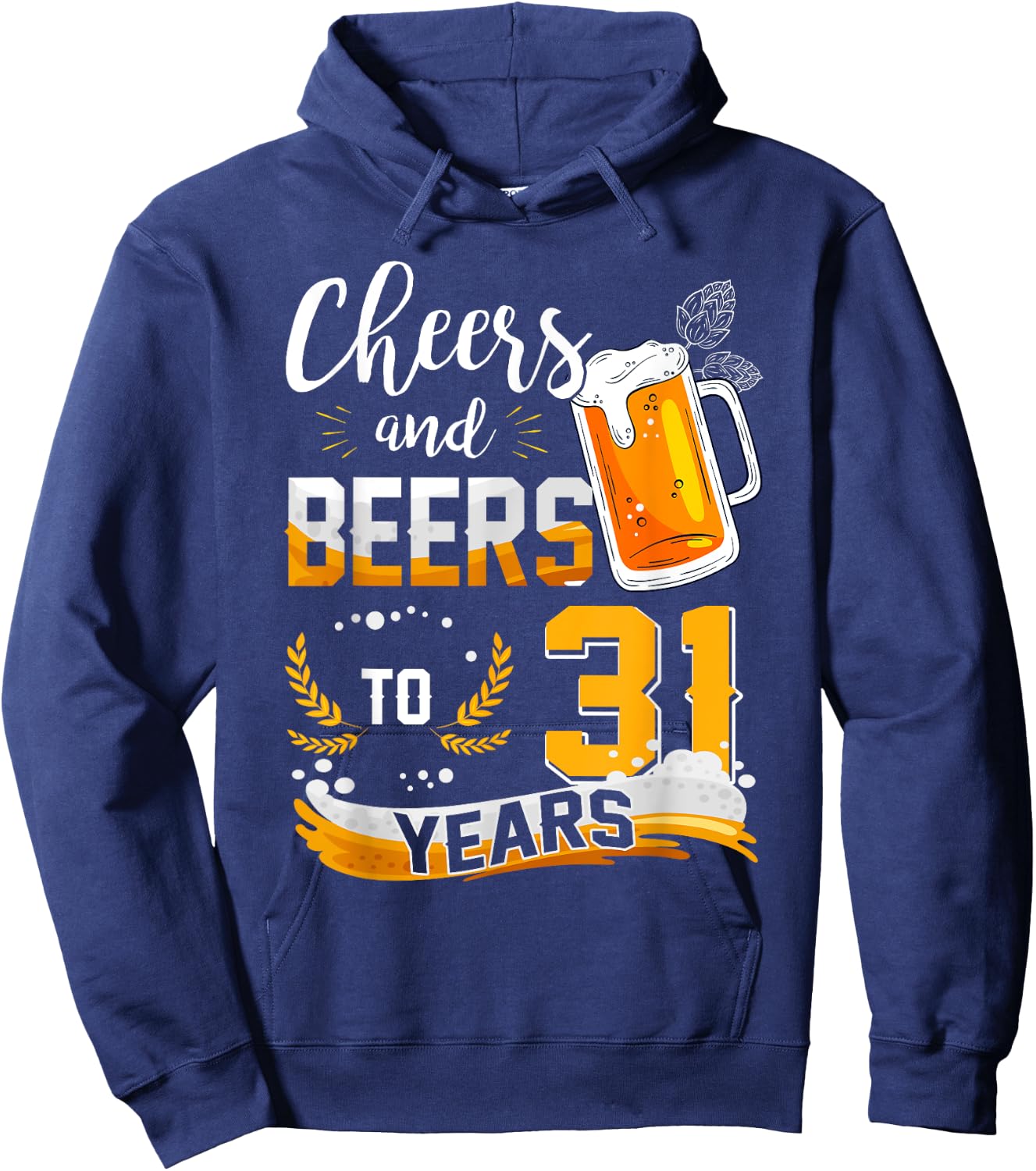 31st Birthday Cheers And Beers To 31 Years Born In 1992 Hoodie - Hoodie | Navy