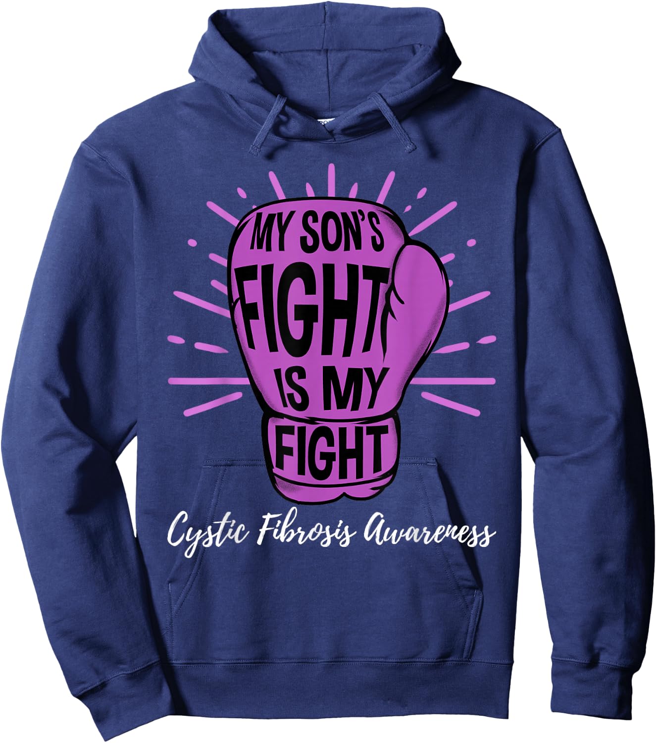 My Sons Fight Is My Fight CF Cystic Fibrosis Awareness Hoodie - Hoodie | Navy