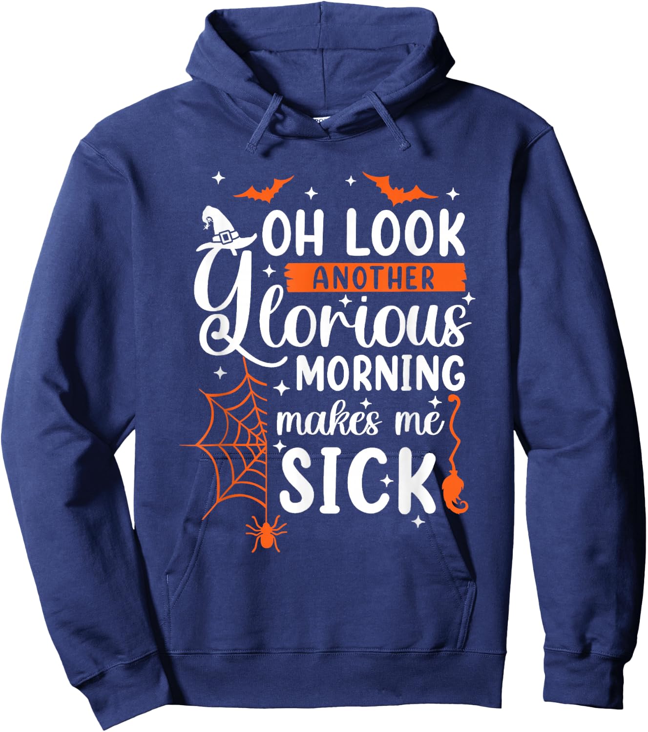 Oh Look Another Glorious Morning Makes Me Sick Halloween Hoodie - Hoodie | Navy
