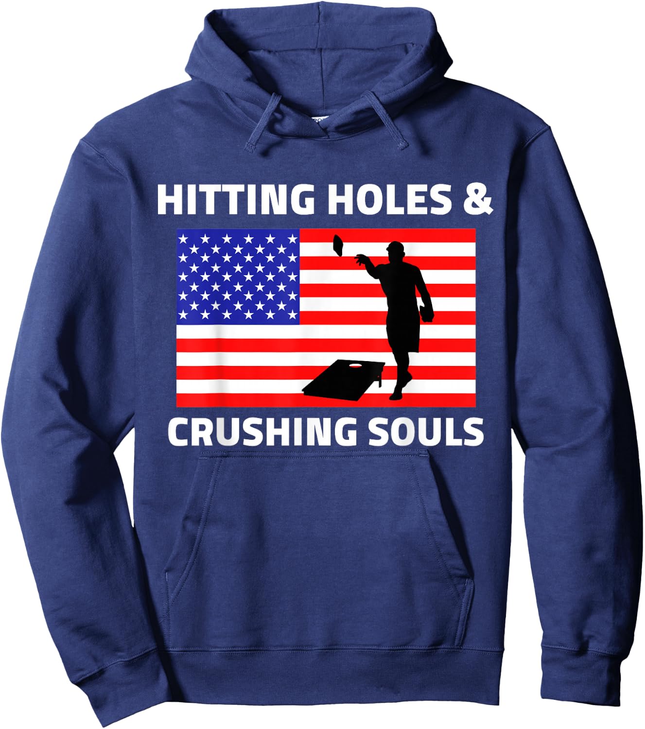 Hitting Holes and Crushing Souls Funny Cornhole America Hoodie - Hoodie | Navy