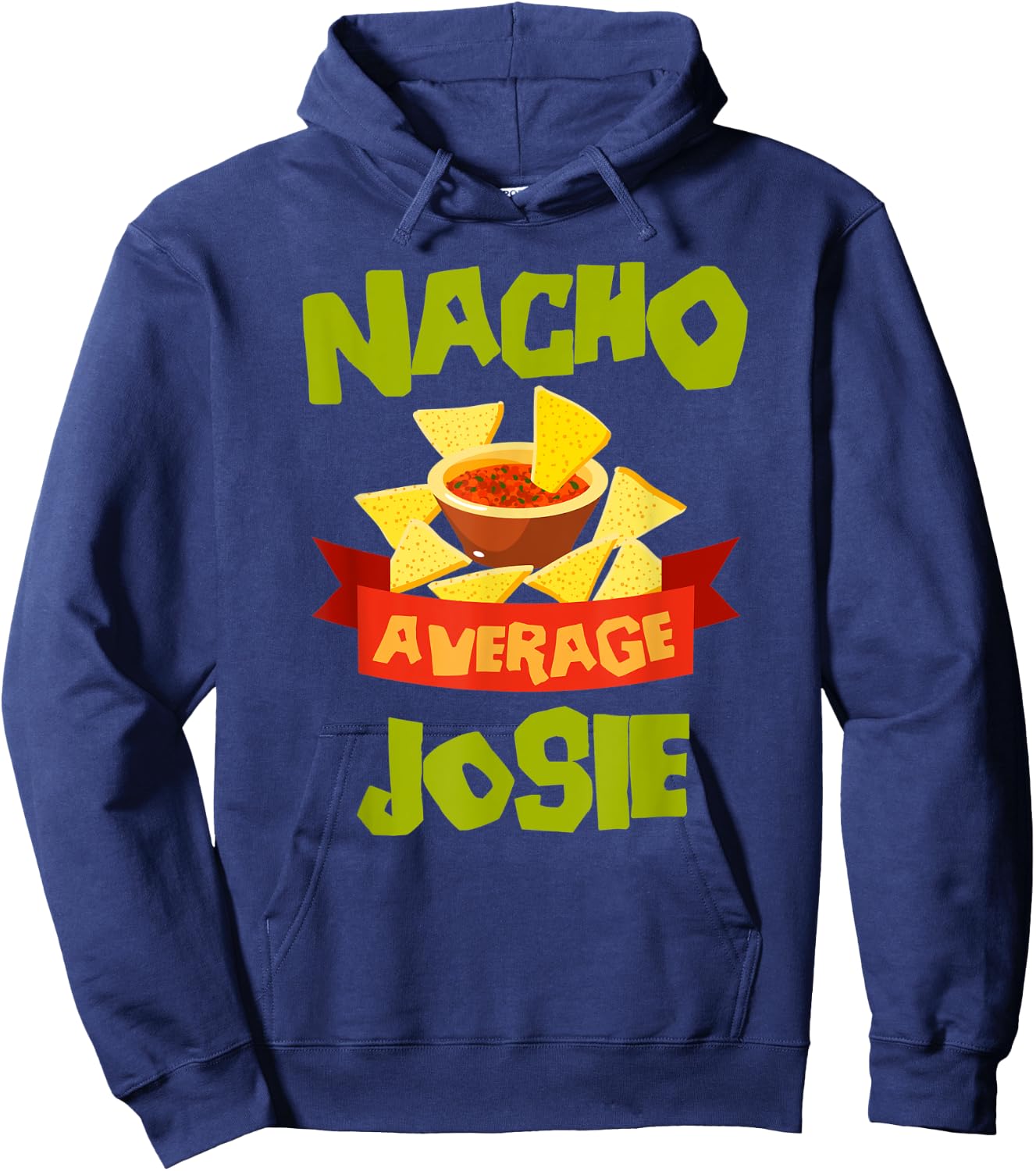 NACHO AVERAGE JOSIE Funny Birthday Personalized Name Gift Hoodie - Hoodie | Navy