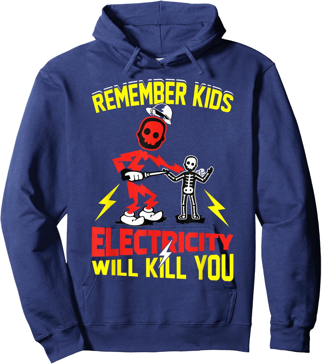 Remember Kids Electricity Will Kill You Funny Electrician Hoodie - Hoodie | Navy