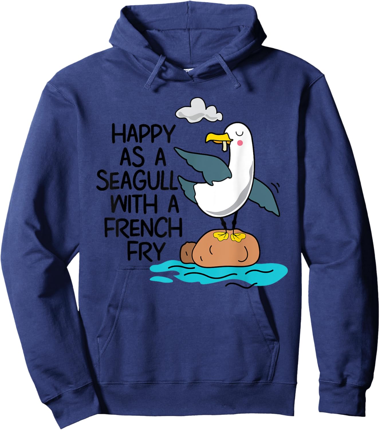 Happy As Seagull With French Fry Funny Bird Fries Lover Gift Hoodie - Hoodie | Navy