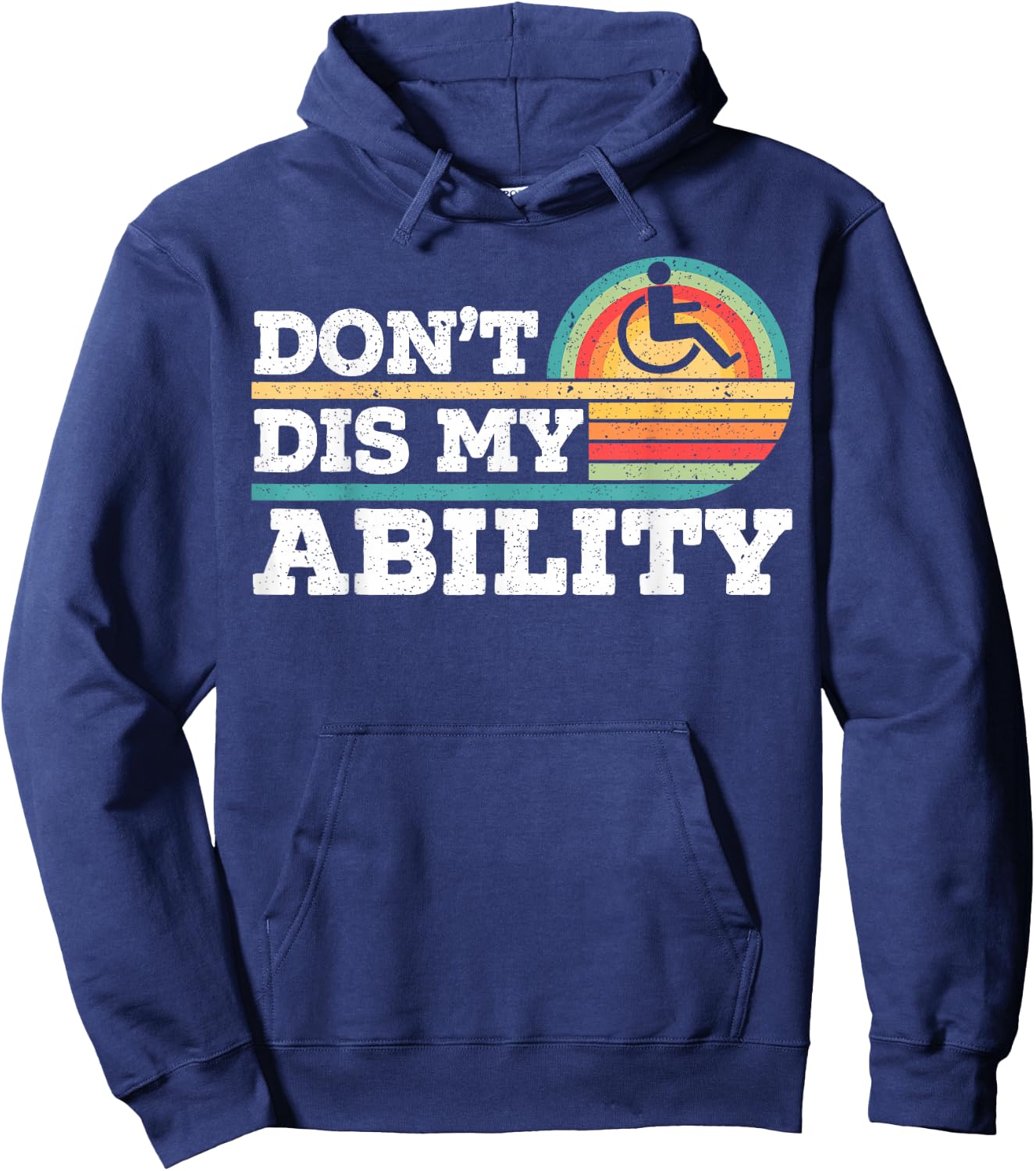Don't Dis My Ability Wheelchair User Handicap Disabled Hoodie - Hoodie | Navy