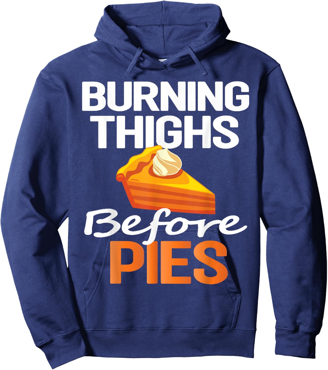 Thanksgiving Running Burning Thighs Before Pies Funny Runner Hoodie - Hoodie | Navy
