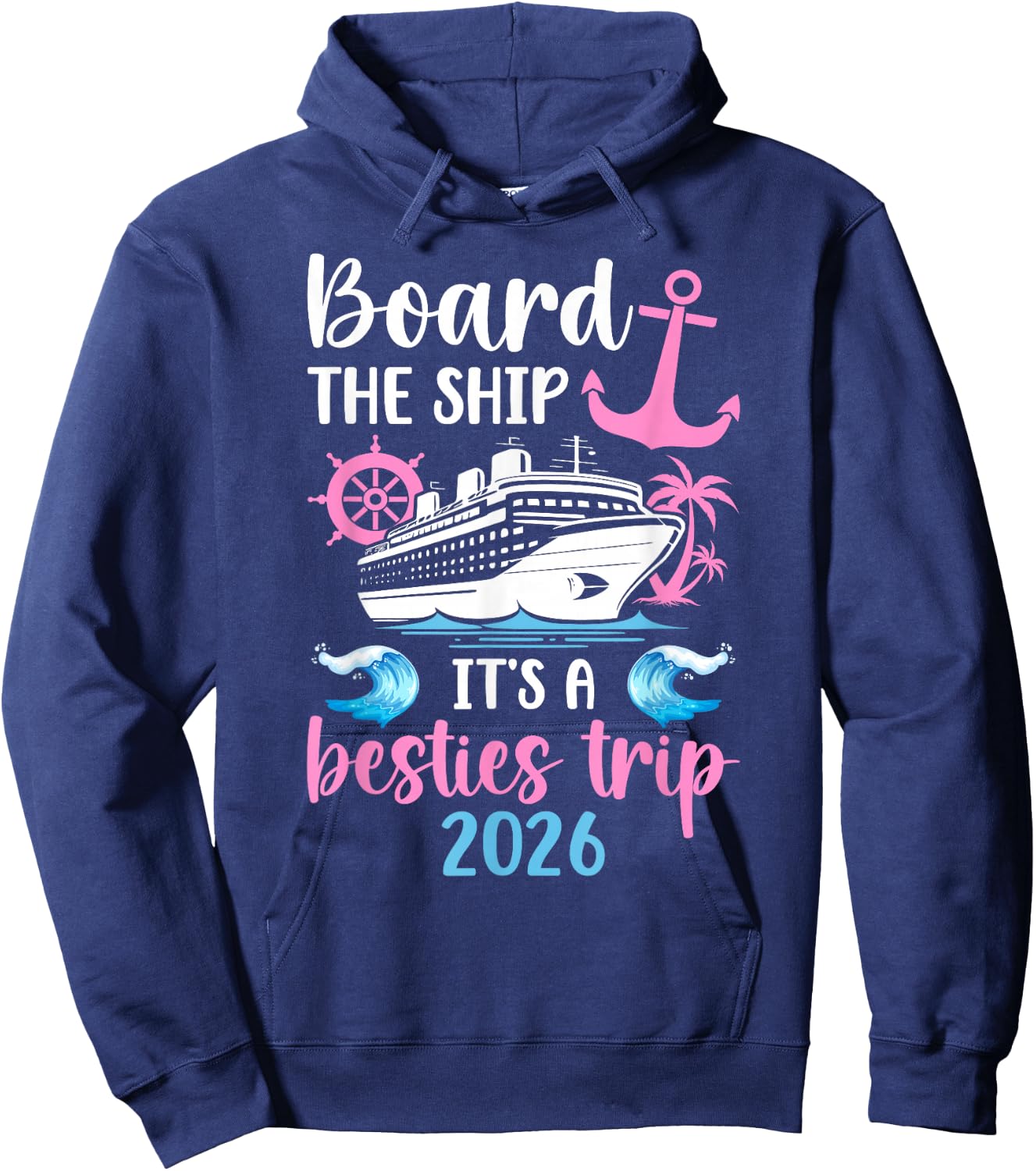 It's A Besties Cruise Trip 2026 Best Friend Cruising Travel Hoodie - Hoodie | Navy