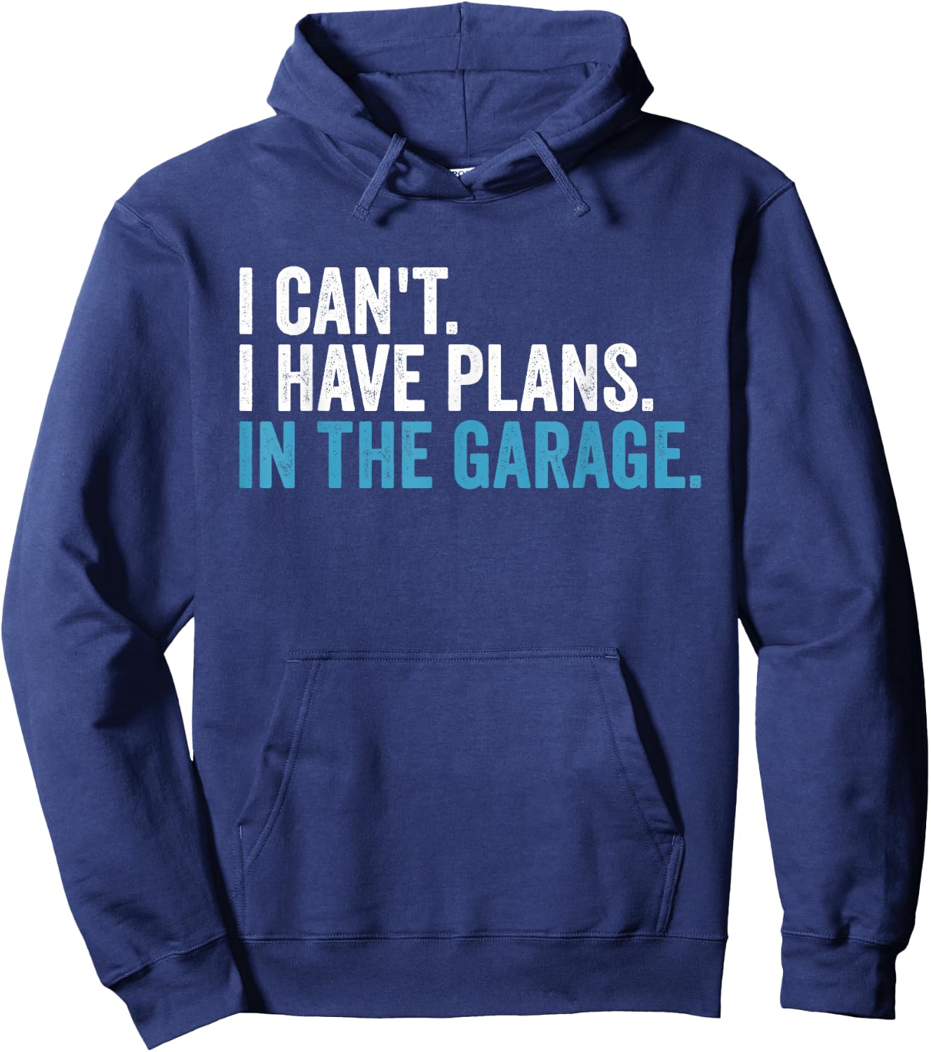 I Cant I Have Plans In The Garage Handyman Dad Car Mechanic Hoodie - Hoodie | Navy