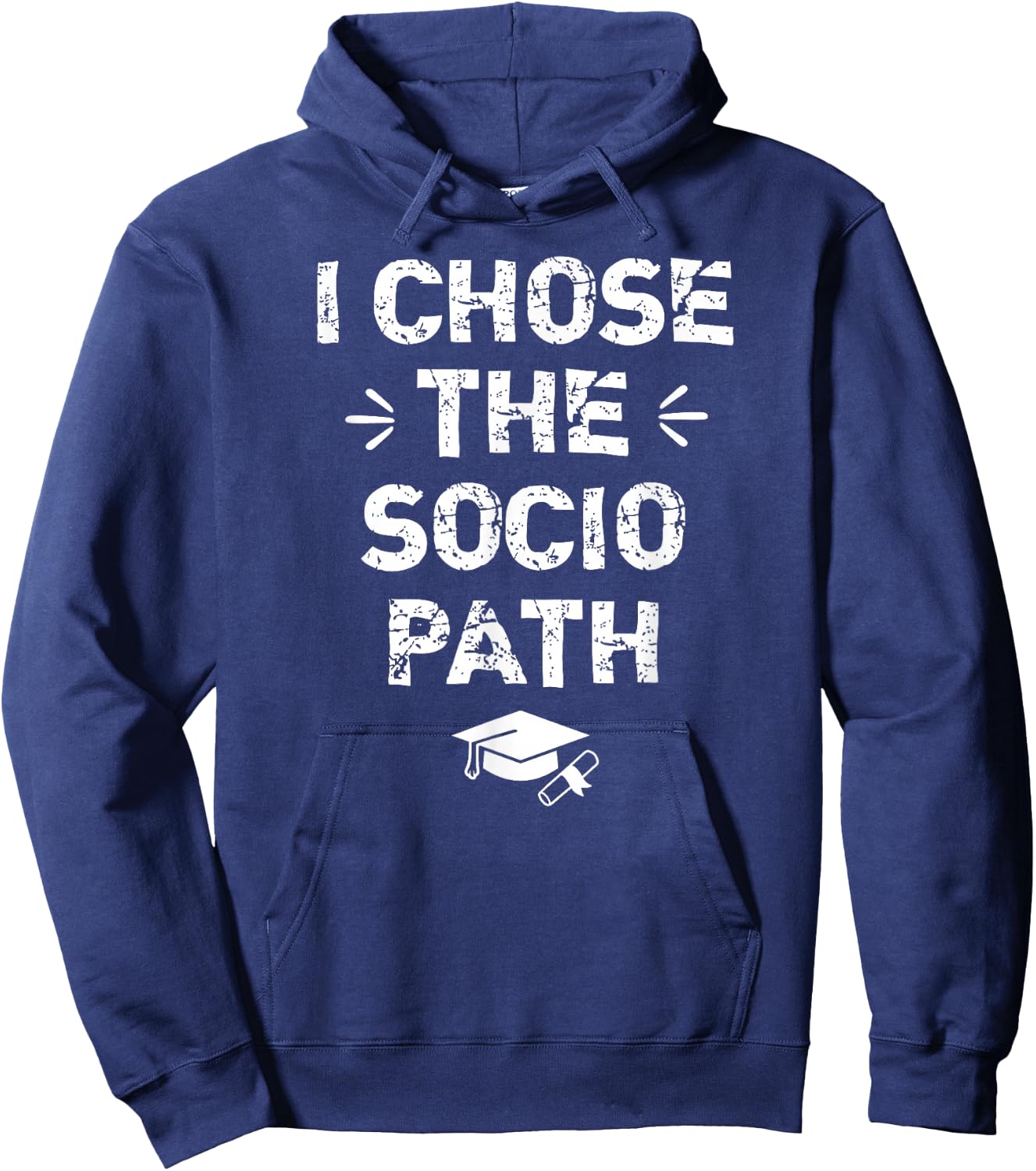 Sociology Graduate Graduation Gifts - I Chose Socio Path Hoodie - Hoodie | Navy