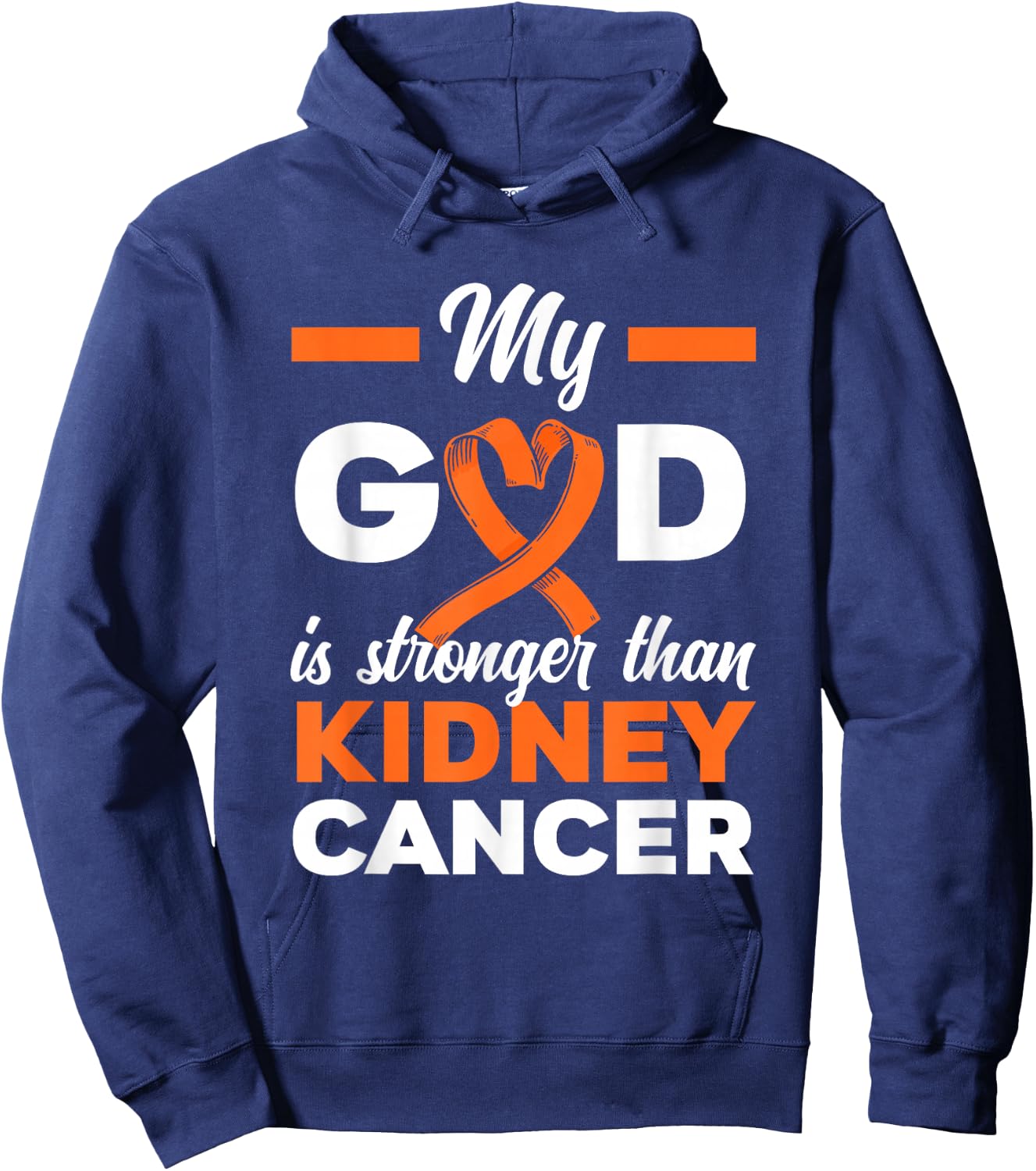 My God Is Stronger Than Cancer Kidney Cancer Warrior Hoodie - Hoodie | Navy