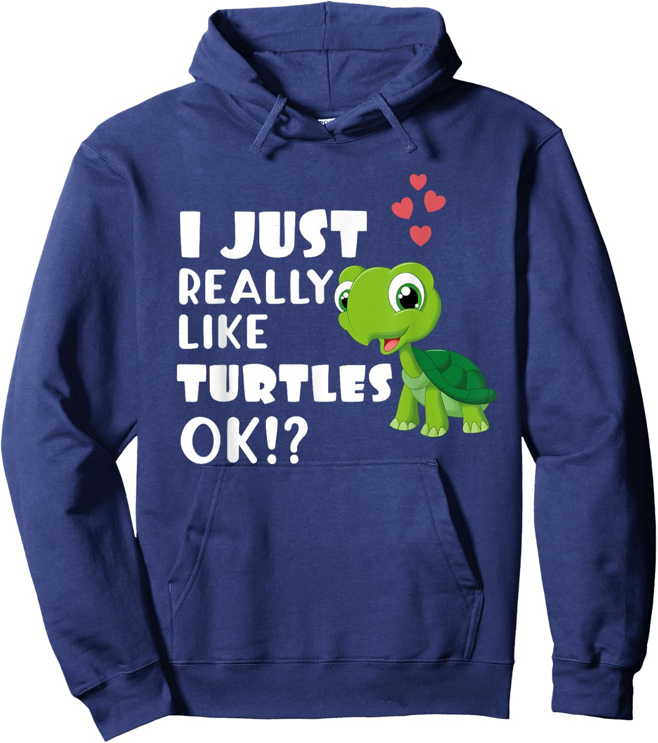 I Just Really Like Turtles OK? Cute Turtle Lover Hoodie - Hoodie | Navy