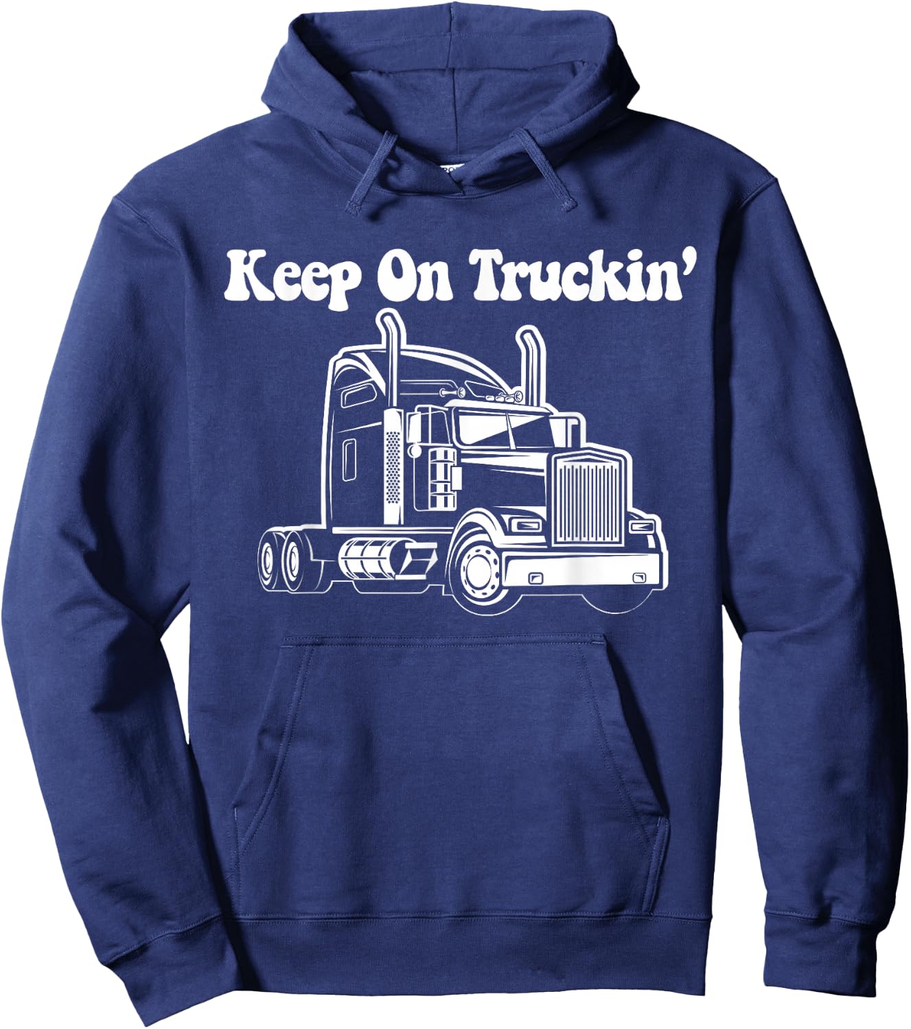 Keep On Truckin - Truck Driver Hoodie - Hoodie | Navy