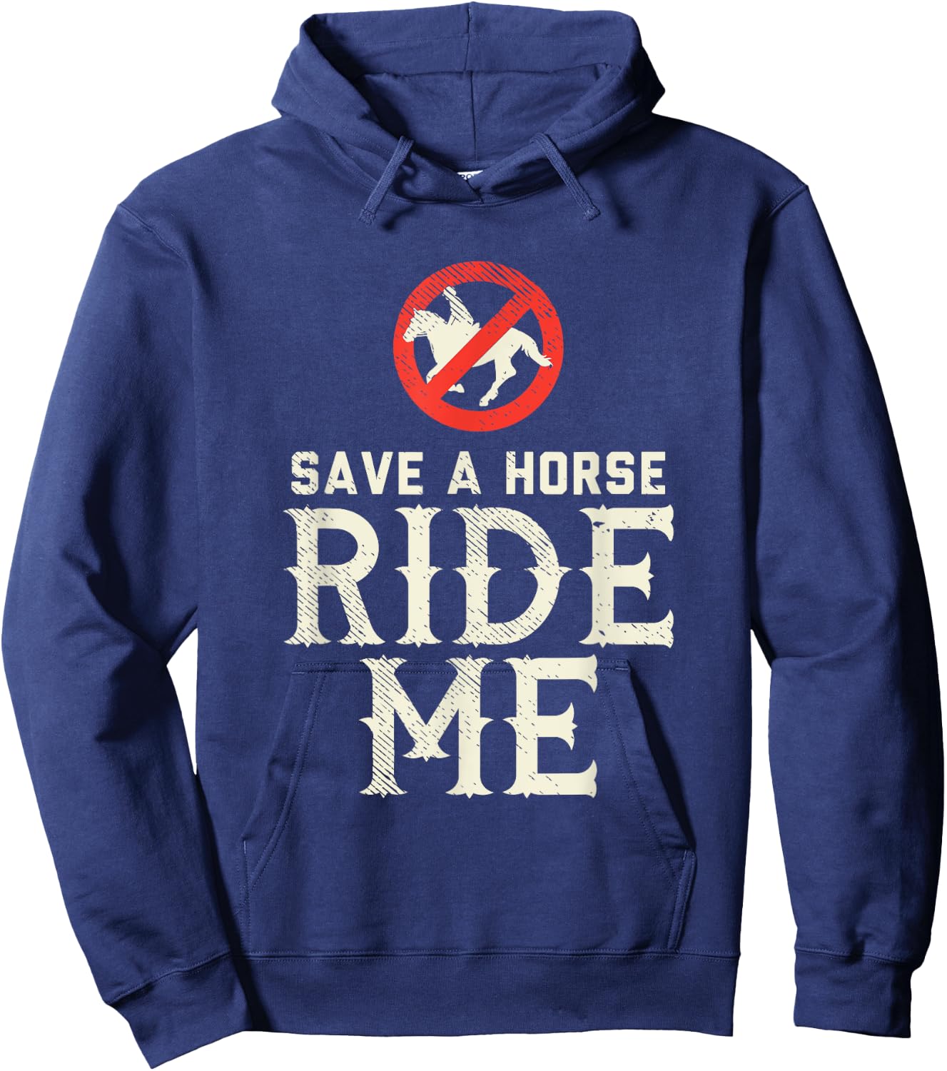 Save a Horse RIDE ME - Cowboy Country Music gift Hoodie - Hoodie | Navy