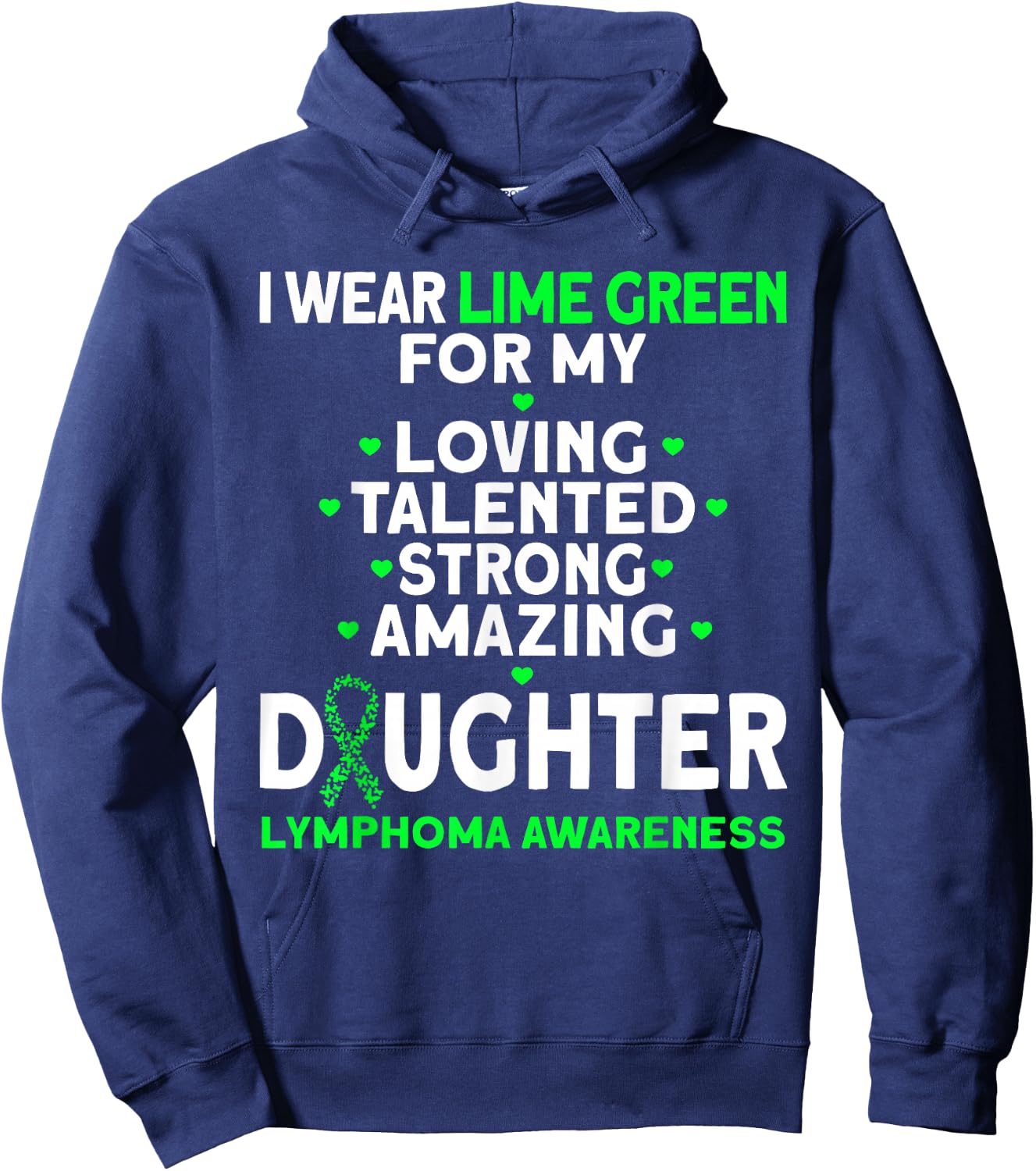 I Wear Lime Green For My Daughter Lymphoma Awareness Hoodie - Hoodie | Navy