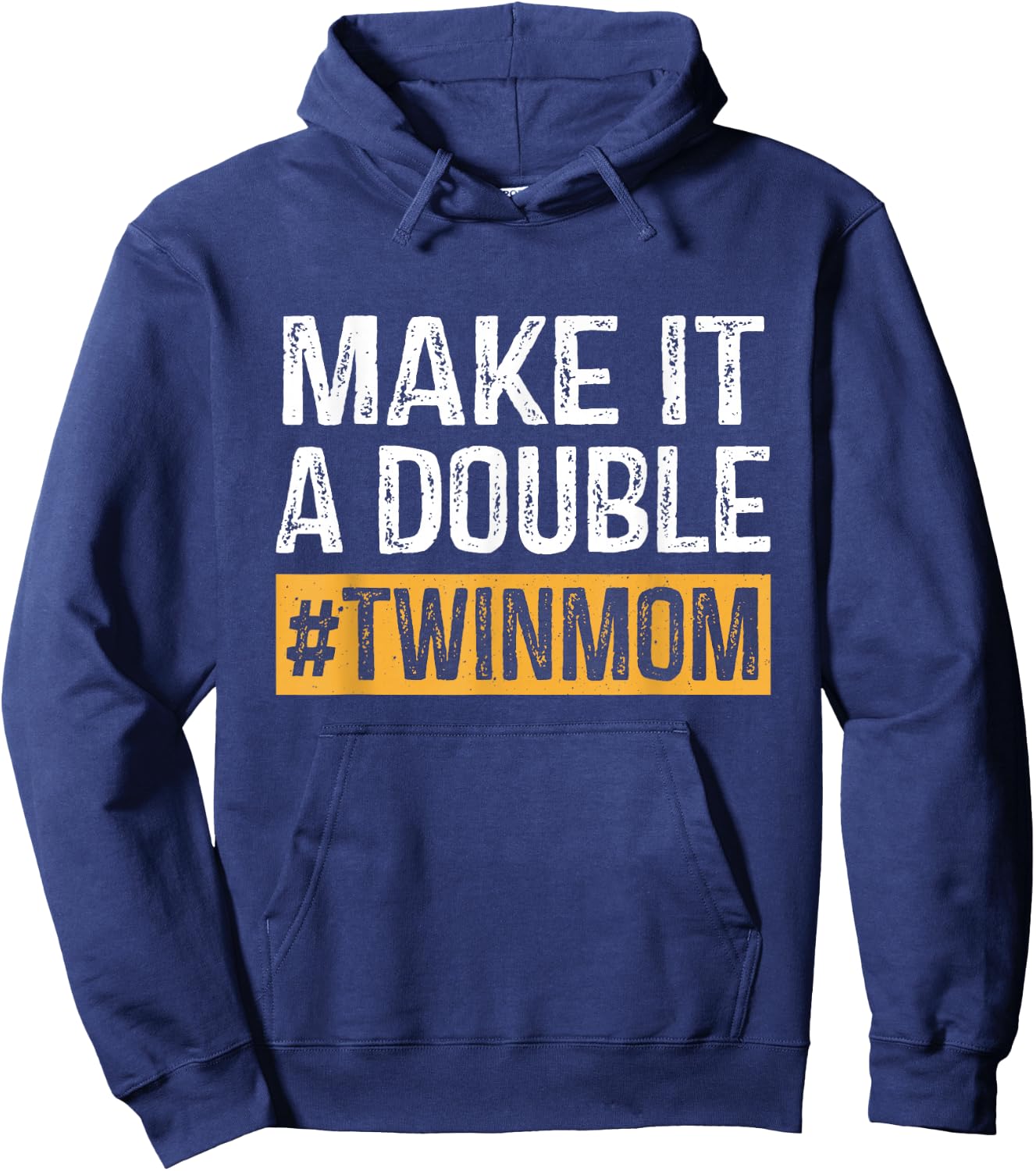 Make It A Double Twin Mom Cute Mother Of Twins Mother's Day Hoodie - Hoodie | Navy