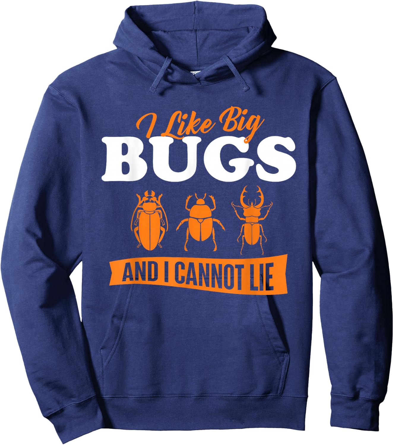I Like Big Bugs and I Cannot Lie - Entomology Insect Lover Hoodie - Hoodie | Navy