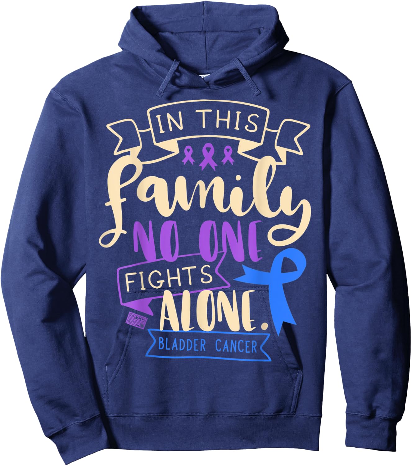Bladder Cancer Awareness Urine Family No Alone Quote Hoodie - Hoodie | Navy