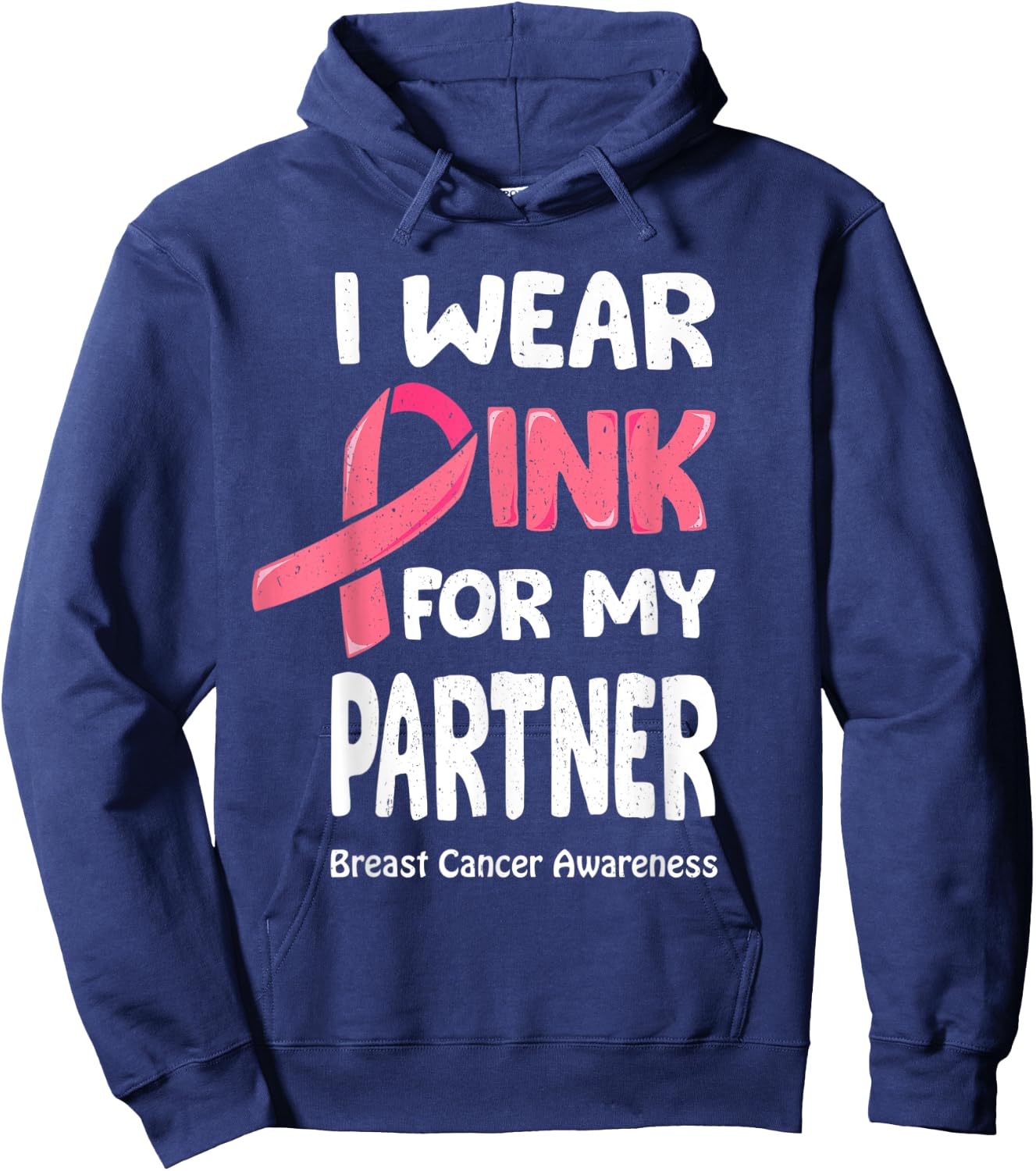 I Wear Pink For My Partner Shirt, Breast Cancer Partner Hoodie - Hoodie | Navy