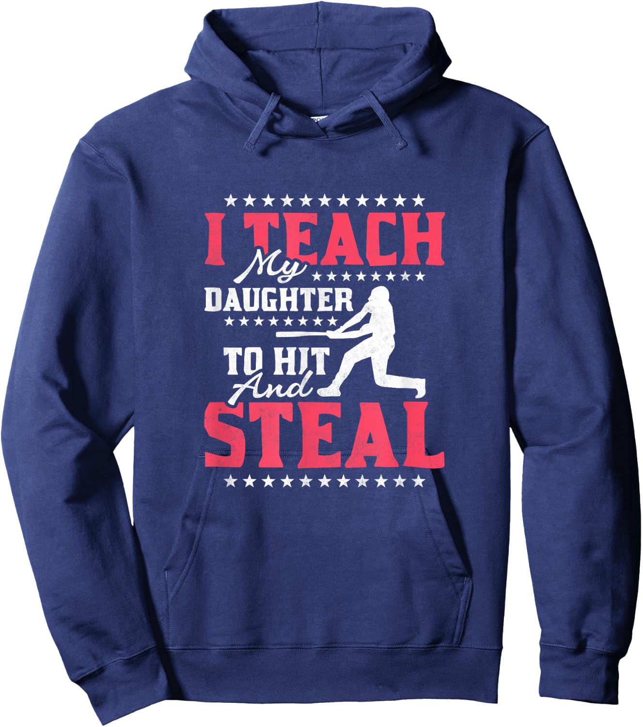 I Teach My Daughter To Hit And Steal, Baseball Hoodie - Hoodie | Navy