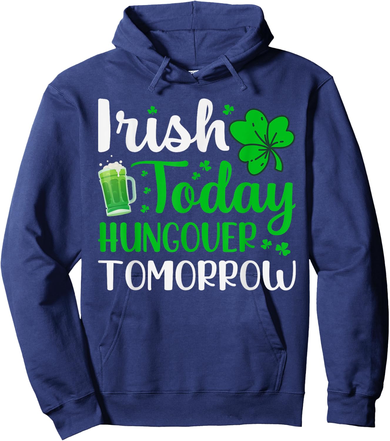 Irish Today, Hungover Tomorrow - Saint Patrick's Day Hoodie - Hoodie | Navy