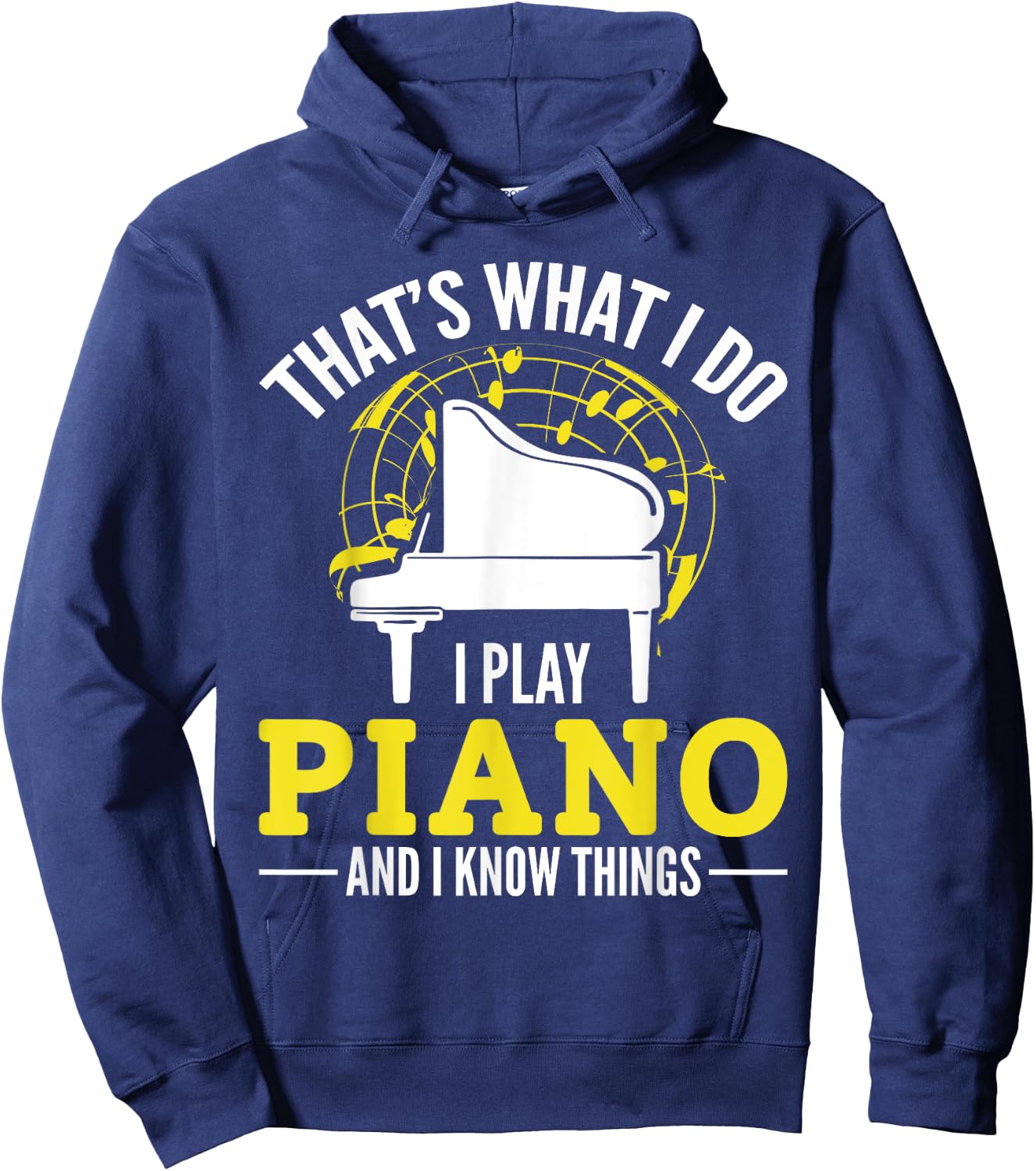 Pianist That´s what i do i play Piano and i know things Hoodie - Hoodie | Navy