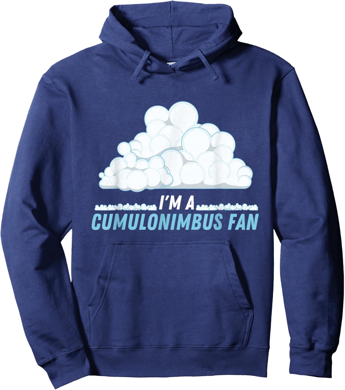 I'm A Cumulonimbus Fan Climate Weather Phenomena Meteorology Hoodie - Hoodie | Navy