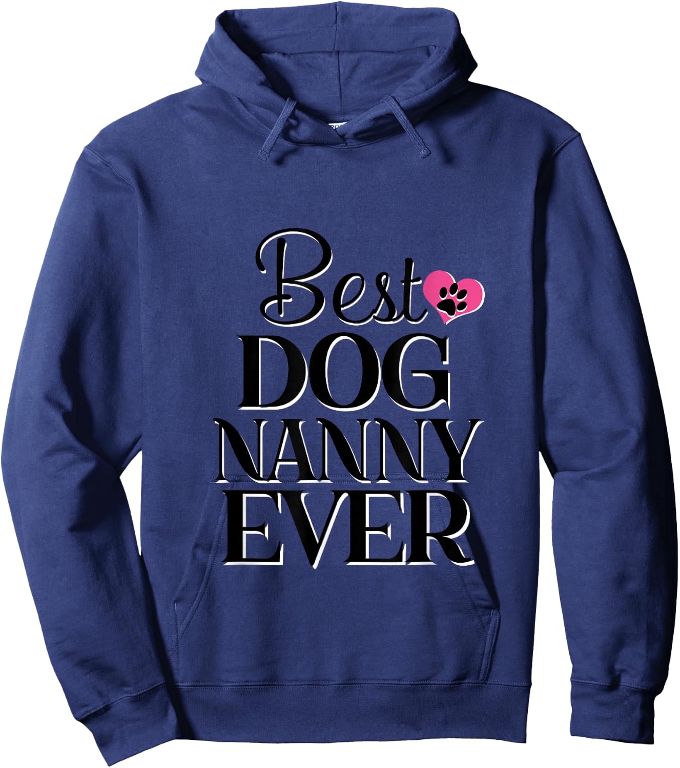 Best Dog Nanny Ever Dog Lover Gift Hoodie - Hoodie | Navy