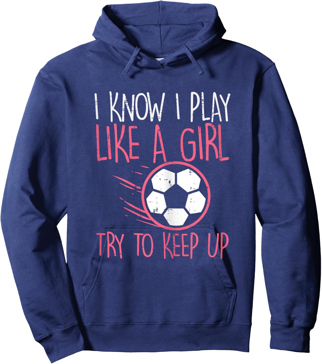 I Play Like Girl Soccer Cute Football Player Girls Women Hoodie - Hoodie | Navy