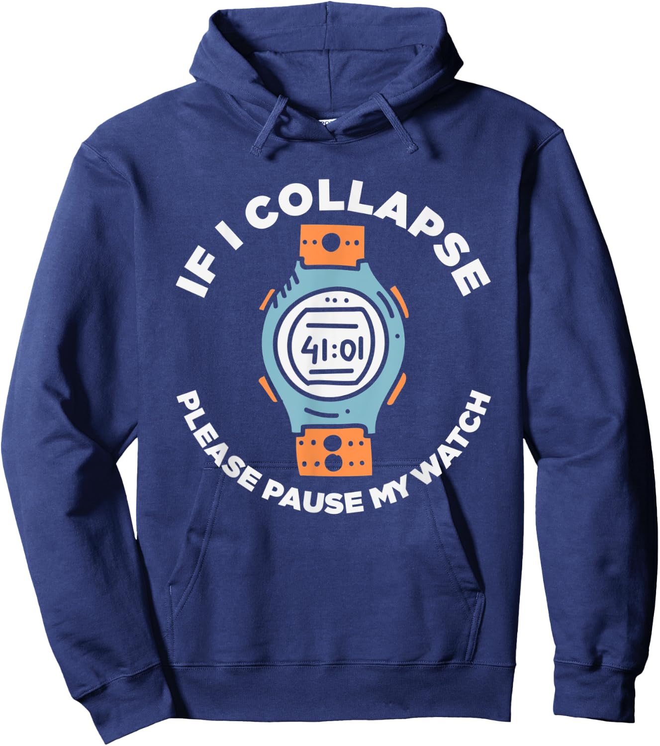 If I Collapse Please Pause My Watch Funny Running Fitness Hoodie - Hoodie | Navy