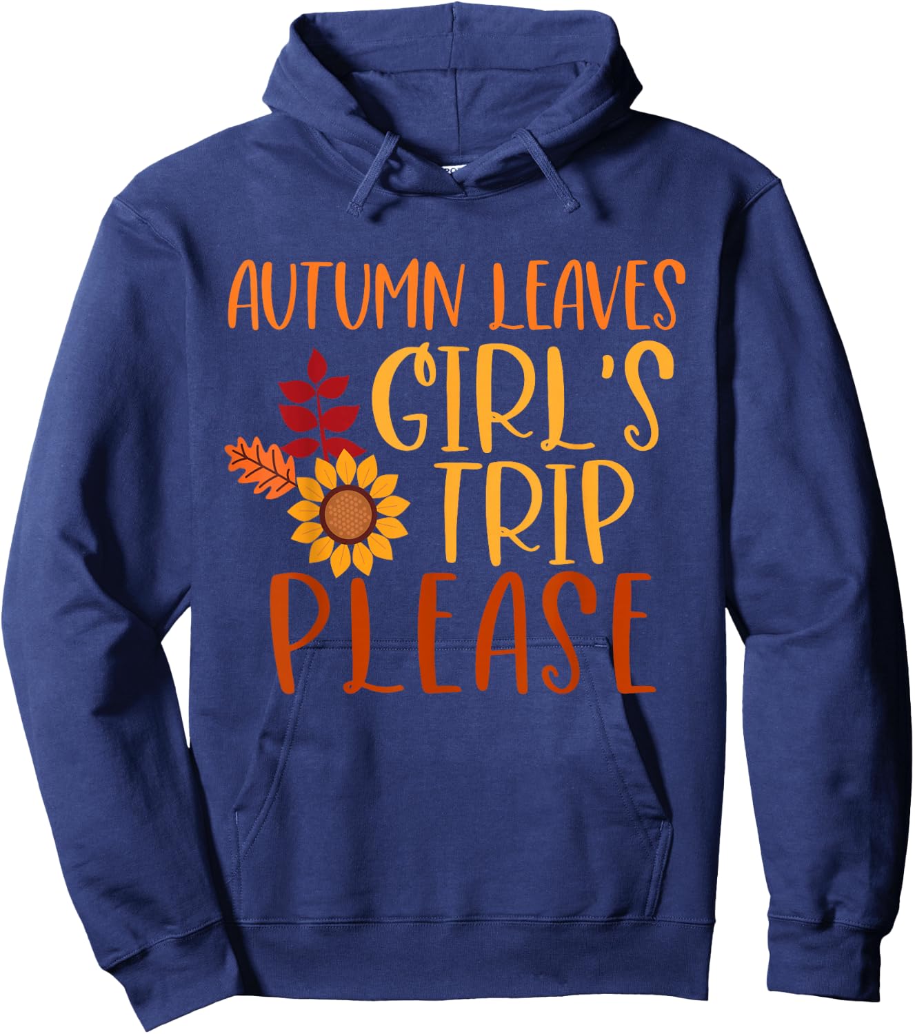 Autumn Leaves And Girl's Trip Please, Fall Girls Trip Hoodie - Hoodie | Navy