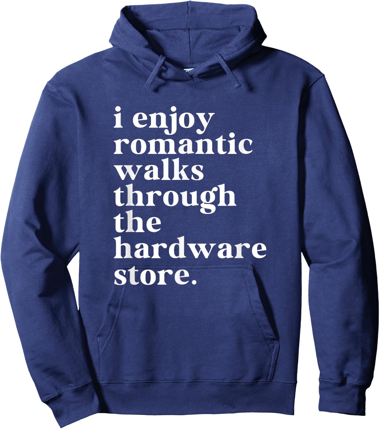 Funny Handyman Dad Romantic Walks To The Hardware Store Hoodie - Hoodie | Navy
