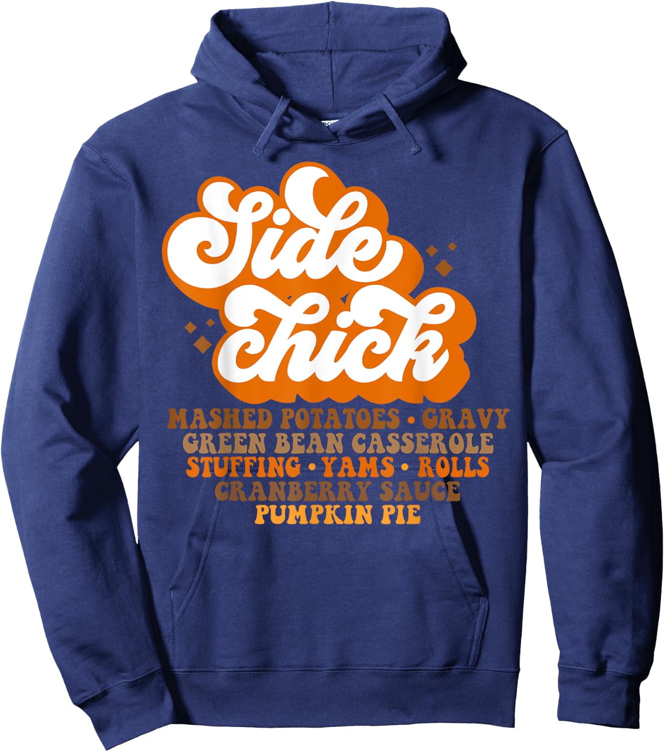 Side Chick Funny Thanksgiving Dinner Pumpkin Spice Season Hoodie - Hoodie | Navy