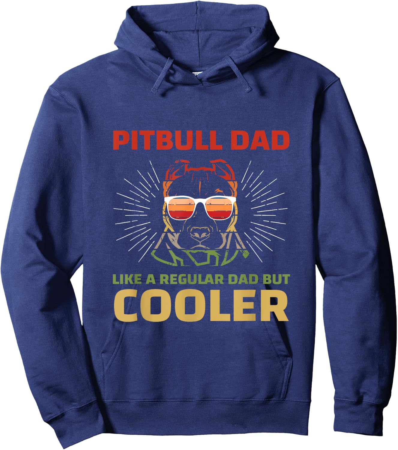 Pitbull Dad Like A Regular Dad But Cooler Hoodie - Hoodie | Navy