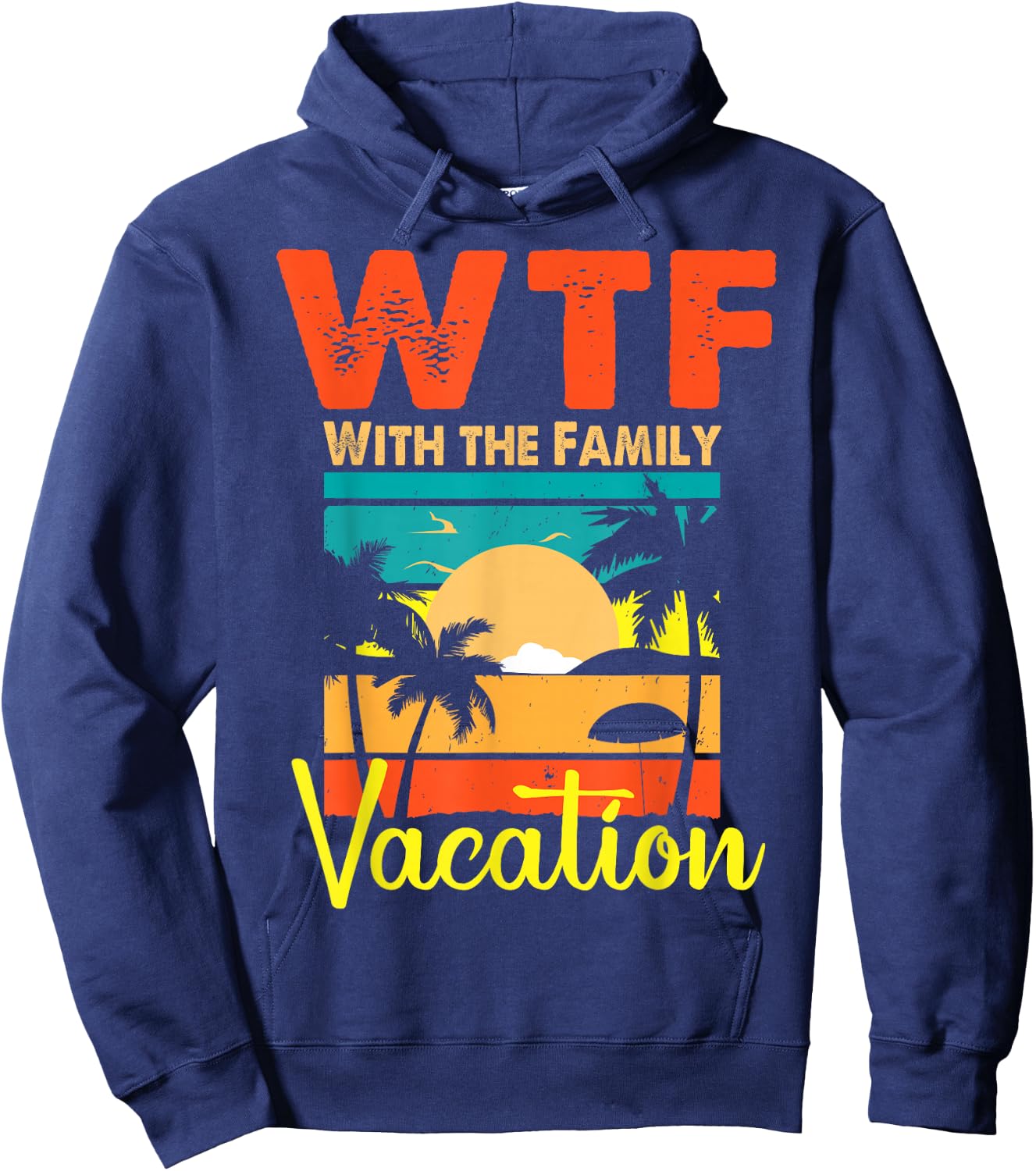 Sunset Retro Vintage WTF With The Family Vacation Matching Hoodie - Hoodie | Navy
