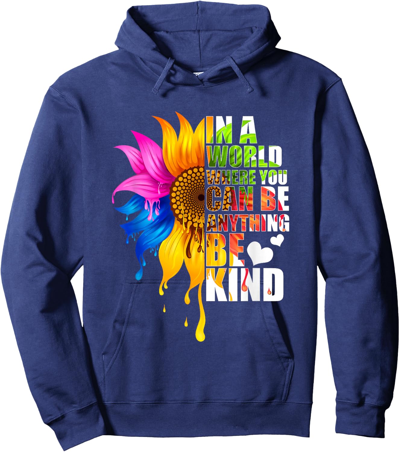 In A World Where You Can Be Anything Be Kind Gay Pride LGBT Hoodie - Hoodie | Navy