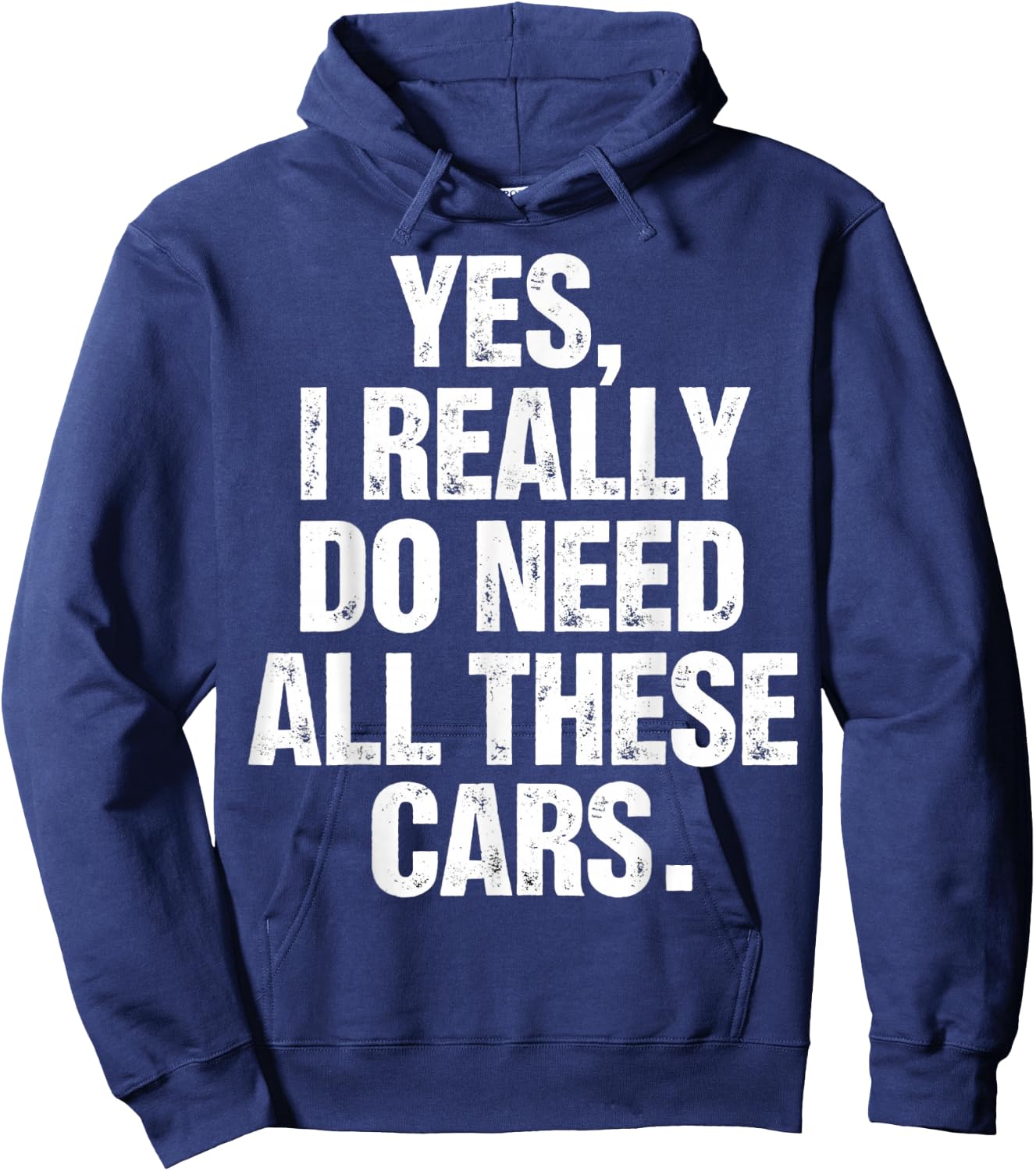 Yes I Really Do Need All These Cars Funny Garage Mechanic Hoodie - Hoodie | Navy