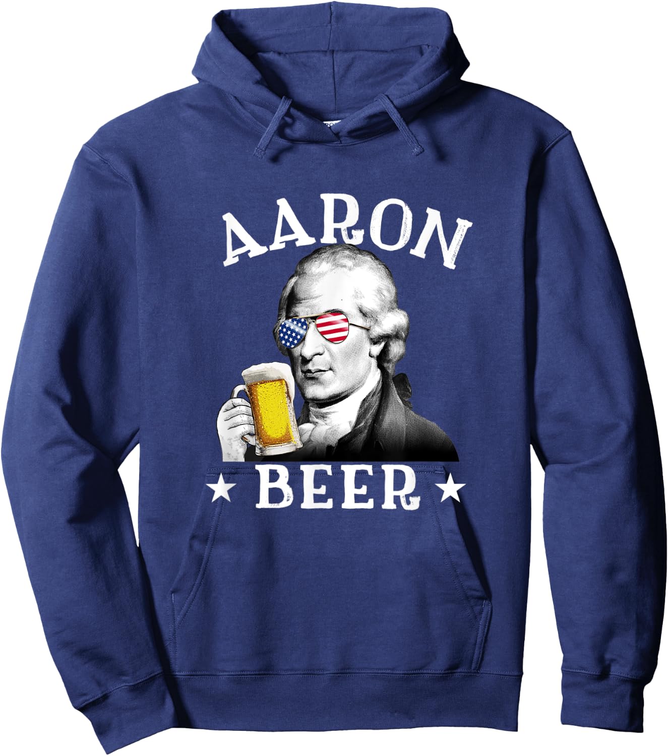 Aaron Beer Patriotic American Aaron Burr 4th of July Women Men Hoodie - Hoodie | Navy