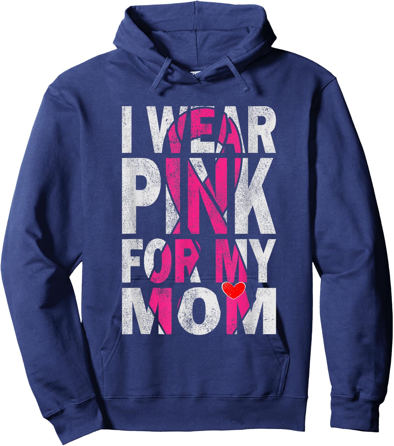 I Wear Pink for My Mom Breast Cancer Awareness Supporter Hoodie - Hoodie | Navy