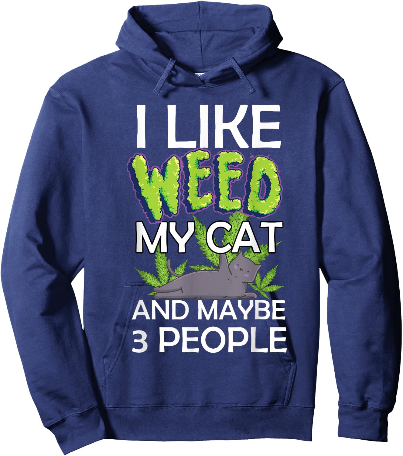 i like weed my cat and maybe 3 people funny Women Hoodie - Hoodie | Navy