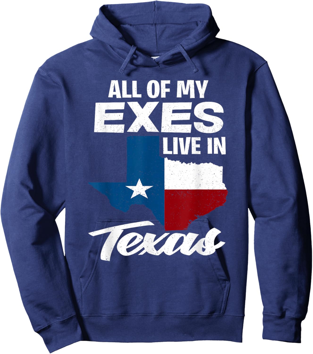 All of My Exes Live in Texas - Funny Texan Hoodie - Hoodie | Navy