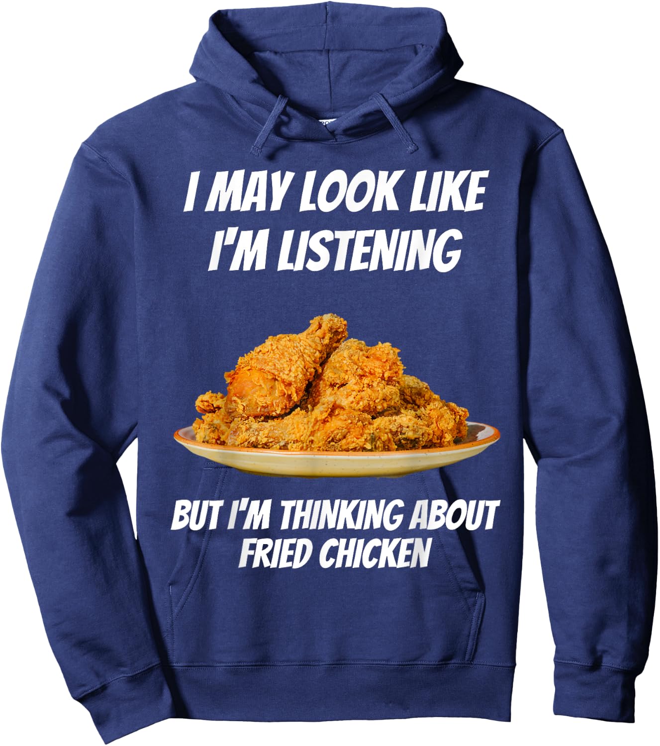 I'm Thinking About Fried Chicken Funny I'm Not Listening Hoodie - Hoodie | Navy