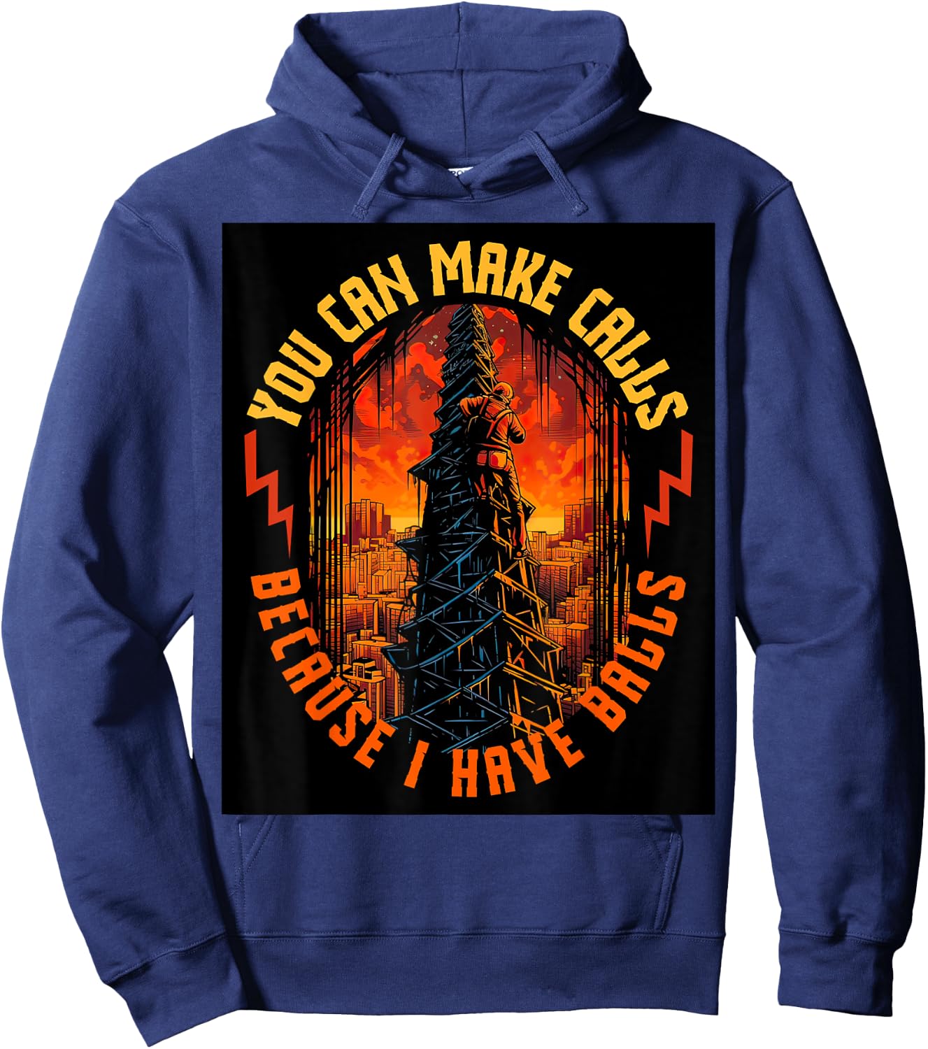 Electrician Lineman Make Calls I Have Balls Tower Climber Hoodie - Hoodie | Navy