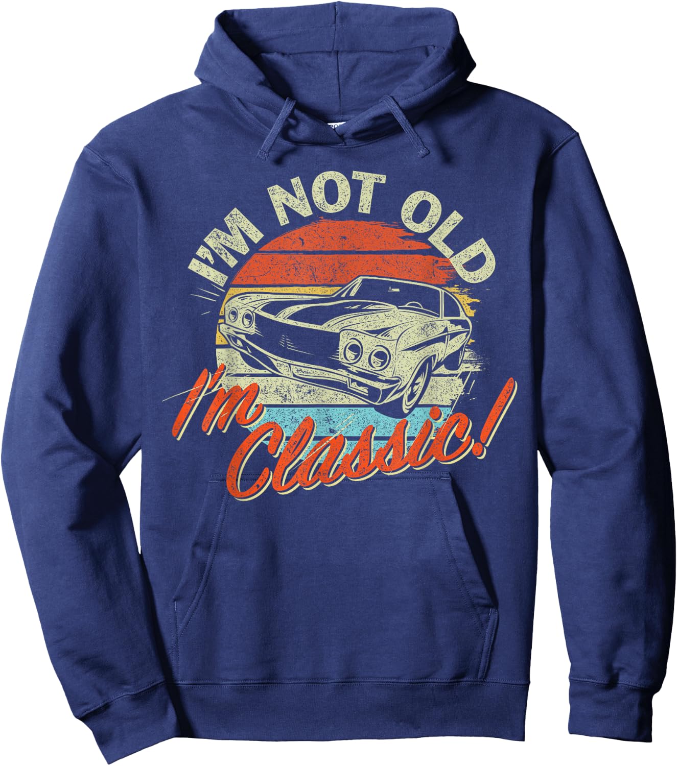 Classic Car Old Cars Birthday Gift I'm not old I'm Classic Hoodie - Hoodie | Navy