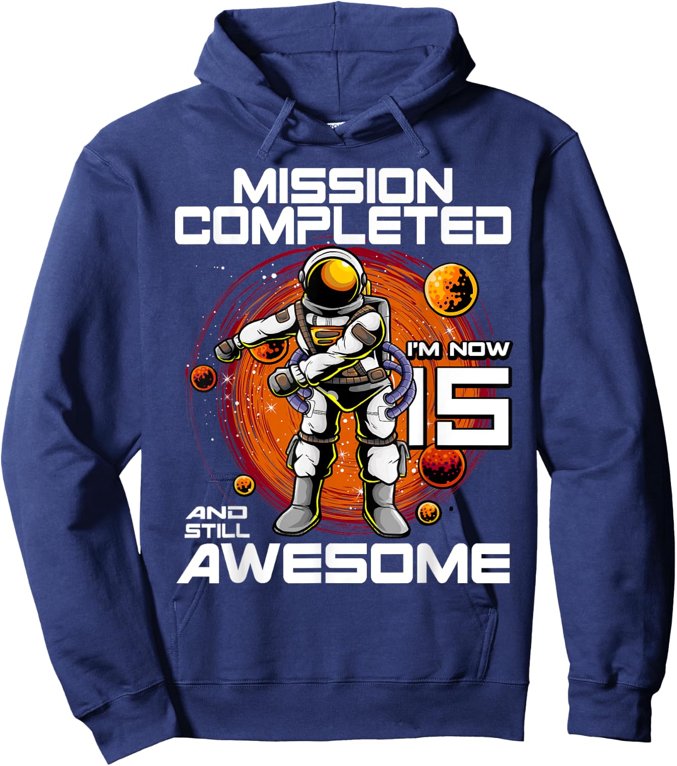15th Birthday Astronaut 15 Years Old Outer Space Birthday Hoodie - Hoodie | Navy