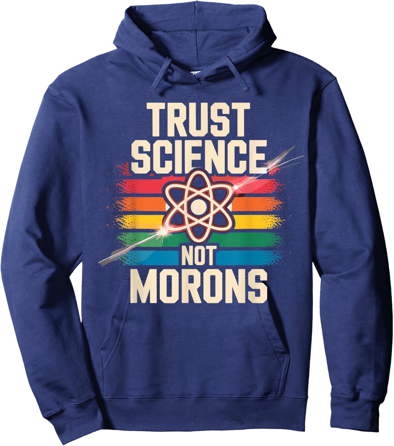 Trust Science Not Morons Funny Science Lovers Nerds Students Hoodie - Hoodie | Navy