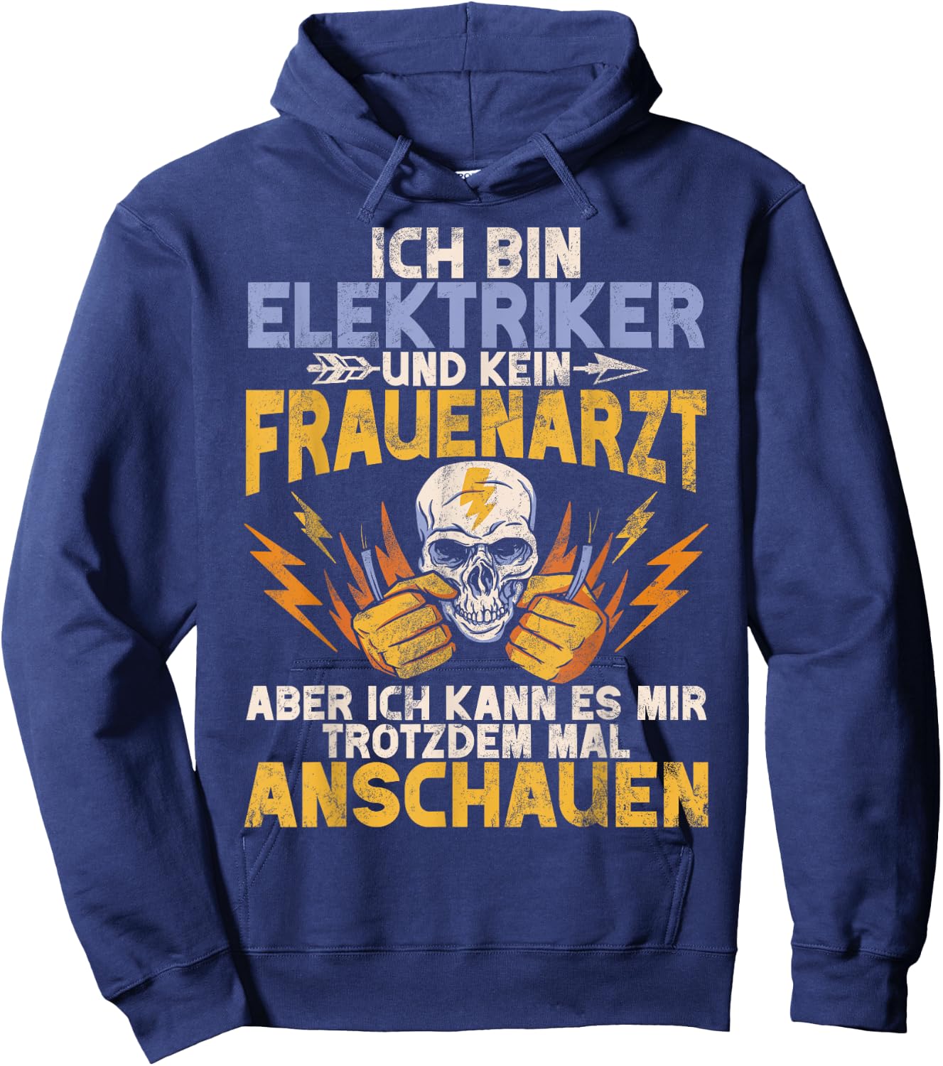 I Am An Electrician And Not A Gynecologist Electronics Technician Profession Hoodie - Hoodie | Navy