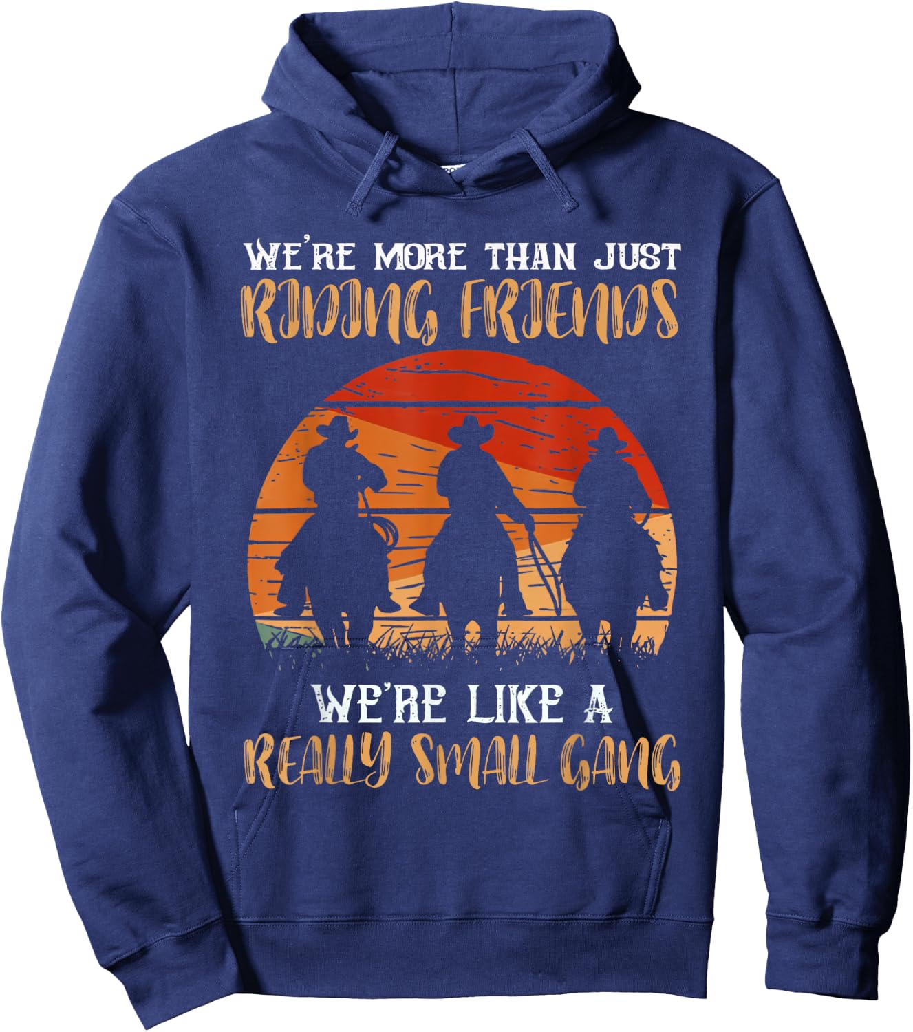 We're More Than Just Riding Friends We're Like Small Gang Hoodie - Hoodie | Navy