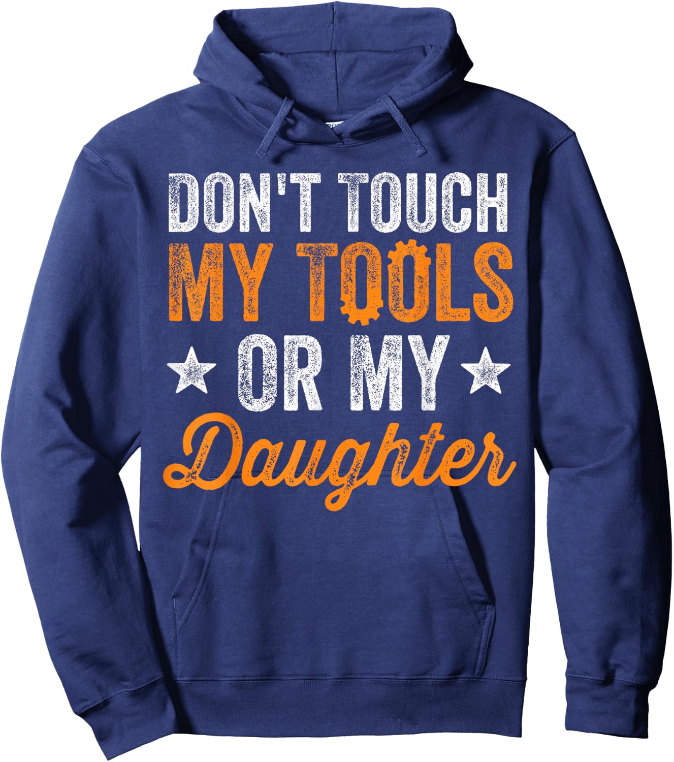 Don't Touch My Tools Or My Daughter Mechanic Engineer Gift Hoodie - Hoodie | Navy