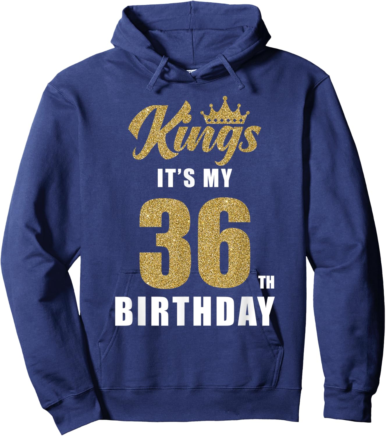 It's My King's Birthday 36th Birthday 36 Year Old Party Hoodie - Hoodie | Navy