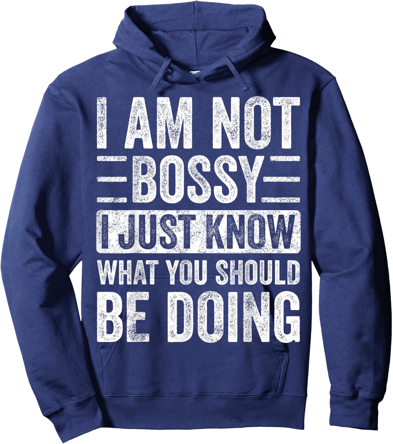 I Am Not Bossy I Just Know What You Should Be Doing | Funny Hoodie - Hoodie | Navy